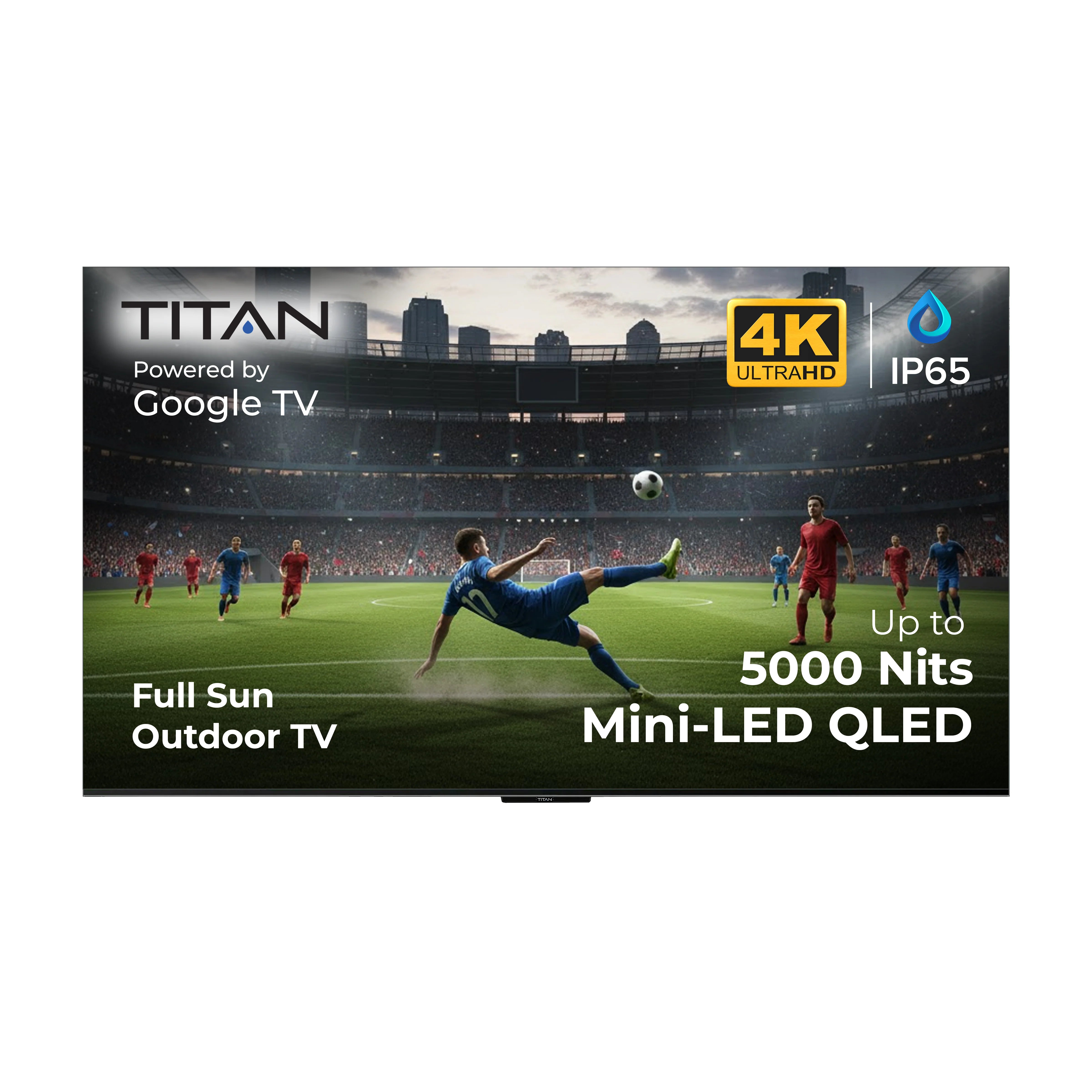 Titan Full Sun Outdoor TV,G300 Mini QLED PRO,IP65 Weatherproof,5000 Nit Brightness,Google OS,4K,Dlby Atmos